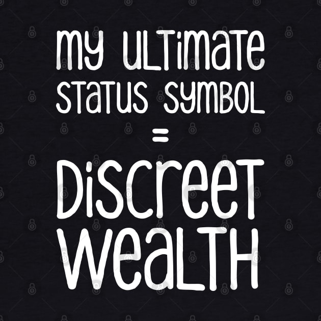 My Ultimate Status Symbol = Discreet Wealth | Money | Life | Green by Wintre2